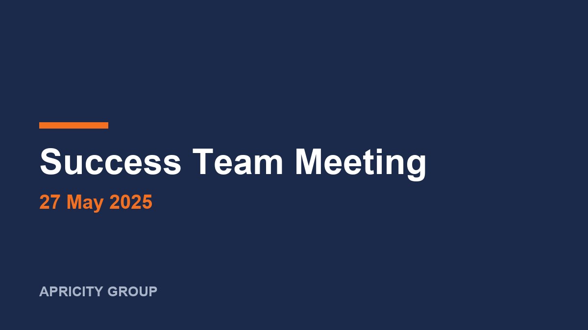 Success Team Meeting, 27 May 2025