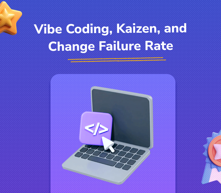 Change Failure Rate: How is Vibe Coding Impacting it? 