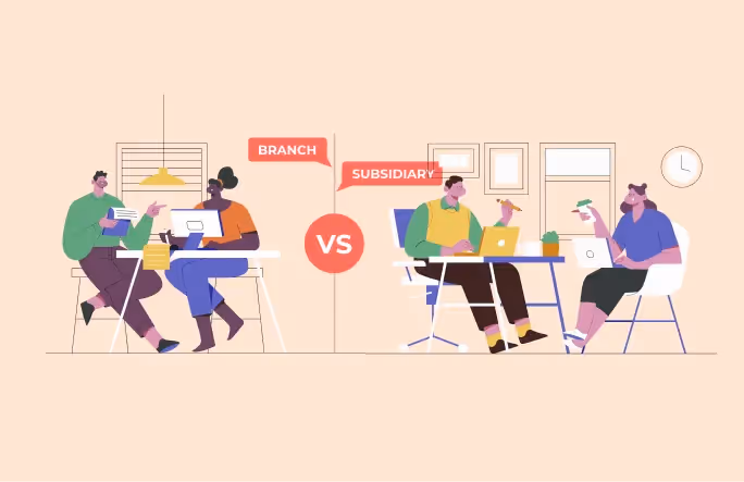 Branch vs. Subsidiary: What Should Companies Choose While Going Global?