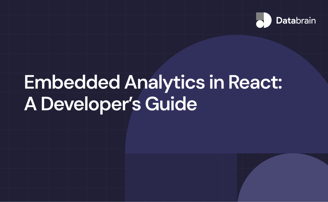 Embedded Analytics in React: A Developer's Guide (2026)