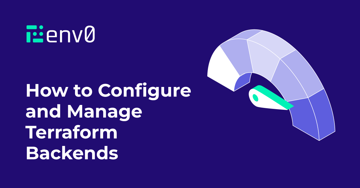 How to Configure and Manage Terraform Backends