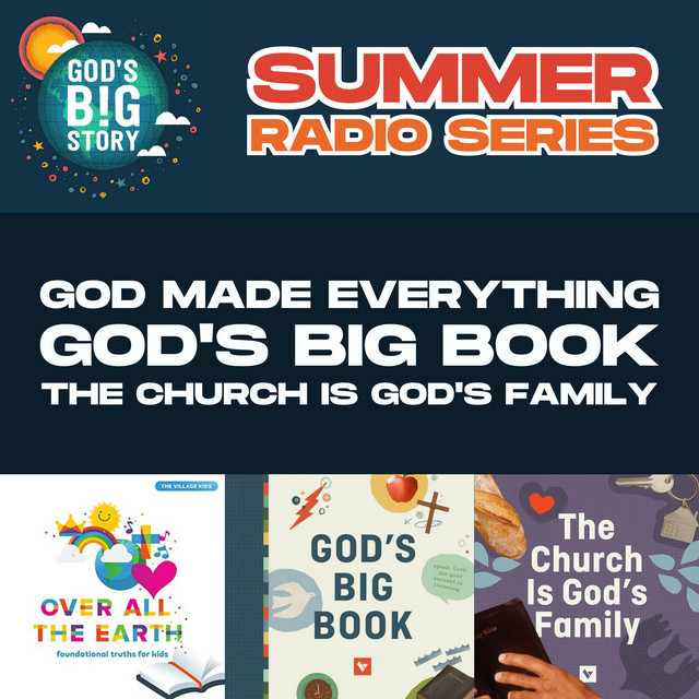 Summer Radio, Episode 3 - God Made Everything, God's Big Book, and The Church is God's Family