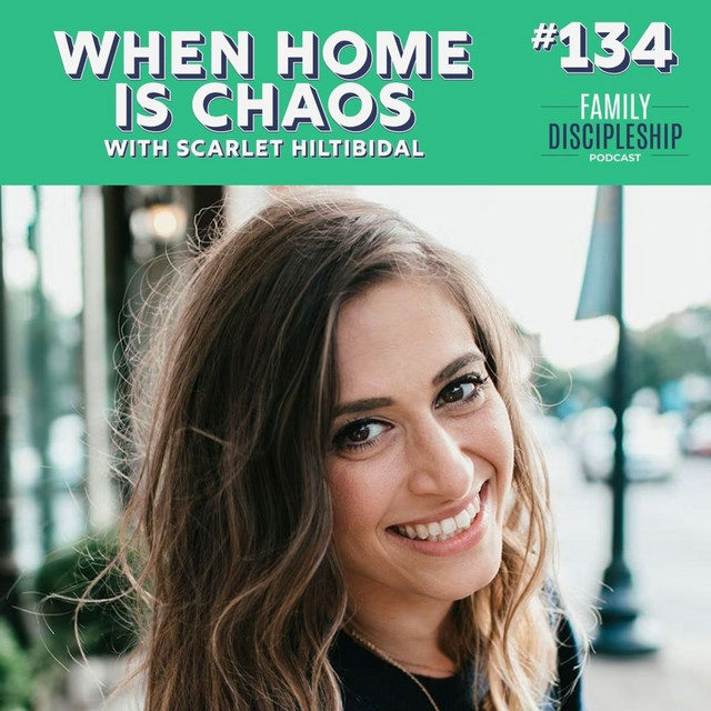 #134 – When Home is Chaos with Scarlet Hiltibidal