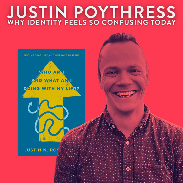 What Does “Identity in Christ” Actually Mean? with Justin Poythress