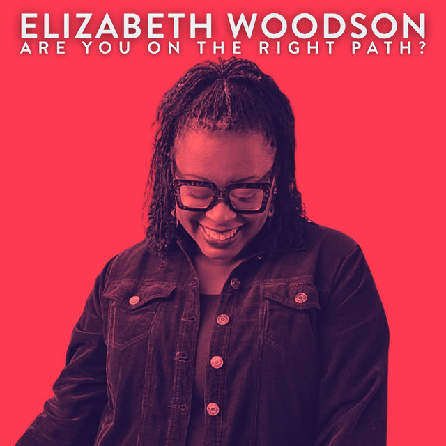 Are You on the Right Path? with Elizabeth Woodson