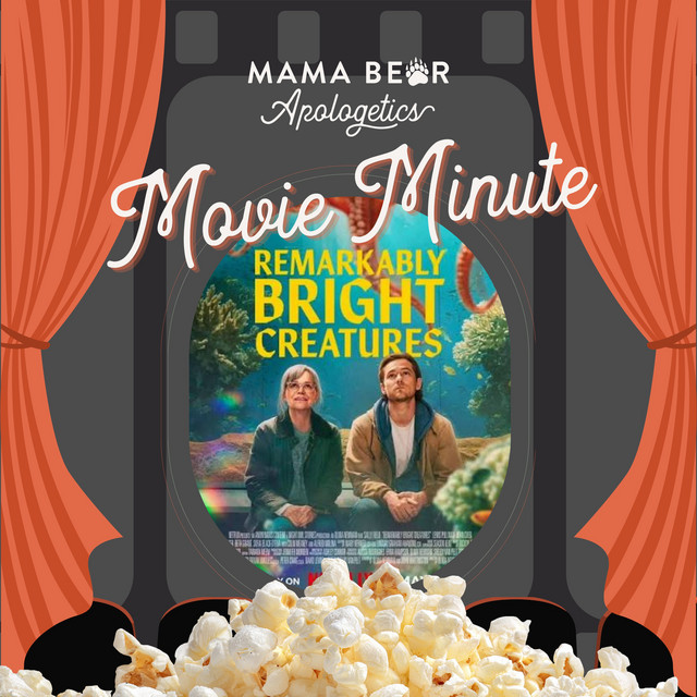 Mama Bear Movie Minute: Remarkably Bright Creatures