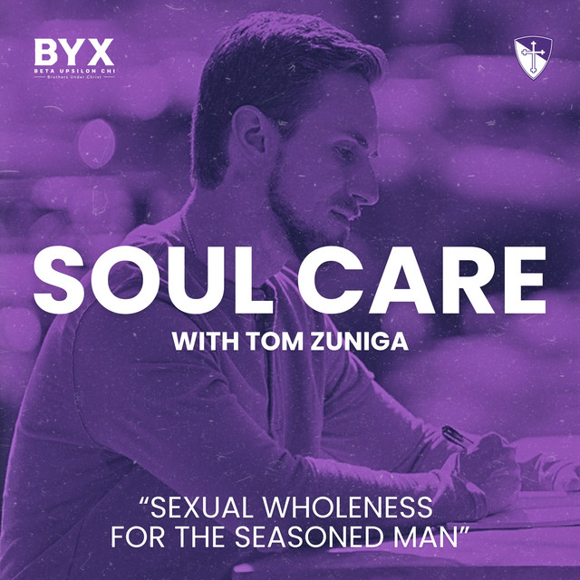 Soul Care Series: Sexual Wholeness for "Side B" with Tom Zuniga