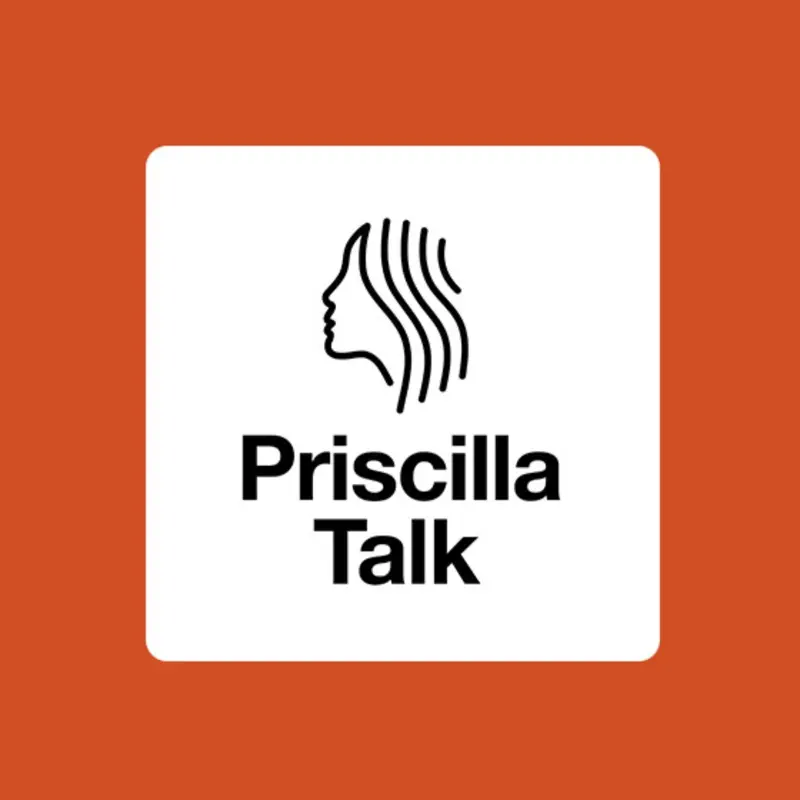 Priscilla Talk