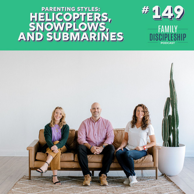 #149 - Parenting Styles: Helicopters, Snowplows, and Submarines