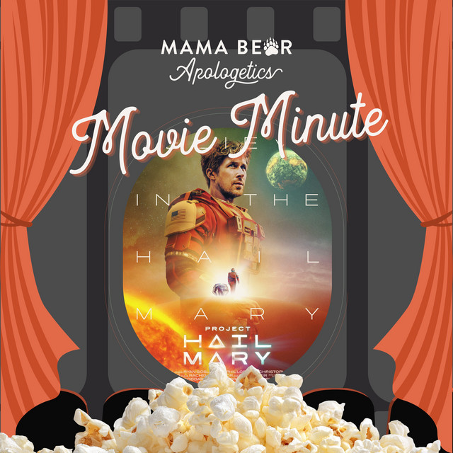 Mama Bear Movie Minute: Project Hail Mary