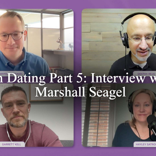 On Dating Part 5: Interview with Marshall Seagel (Ep. 53)