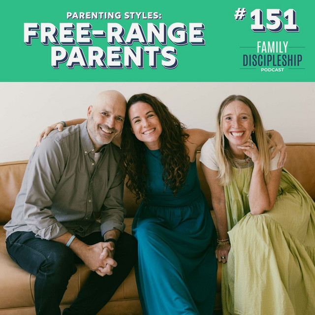 #151 - Parenting Styles: Free-Range Parents