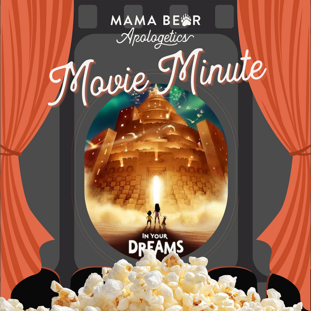 Mama Bear Movie Minute: In your Dreams