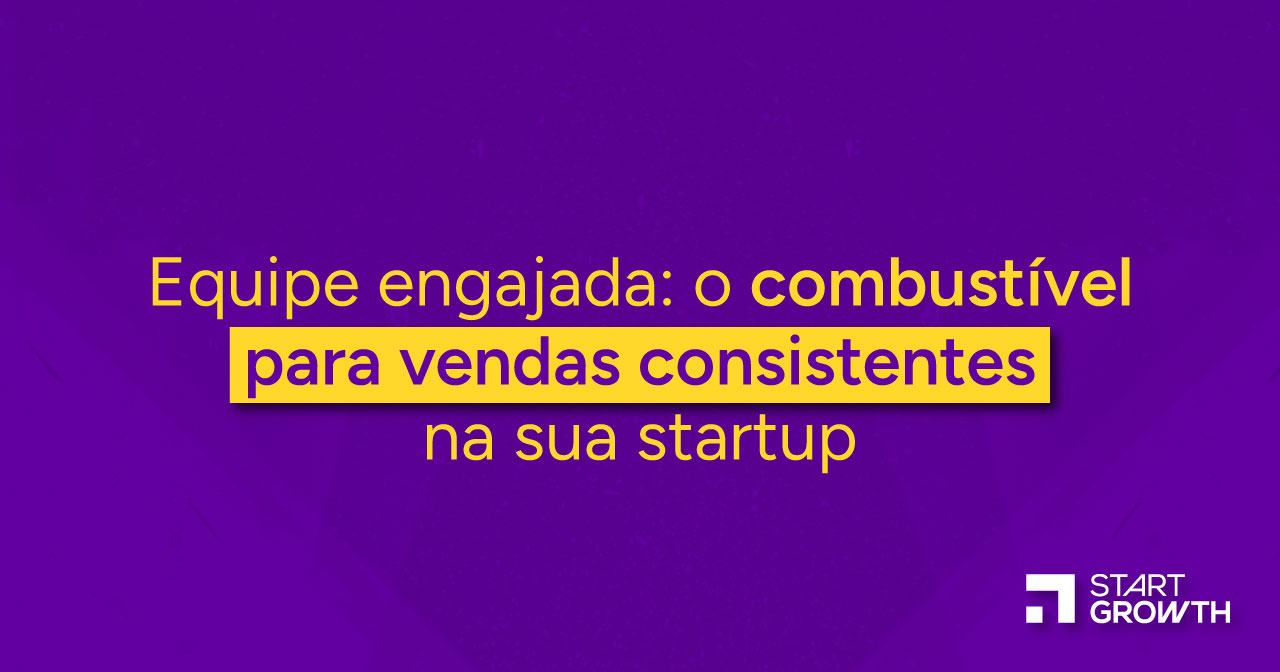 Equipe de vendas engajada: o combustível para vendas consistentes na sua startup SaaS