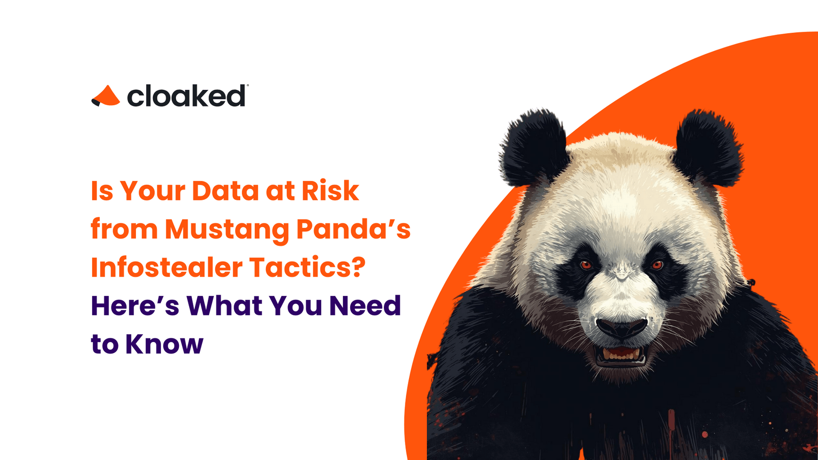 Cloaked - Is Your Data at Risk from Mustang Panda’s Infostealer Tactics ...