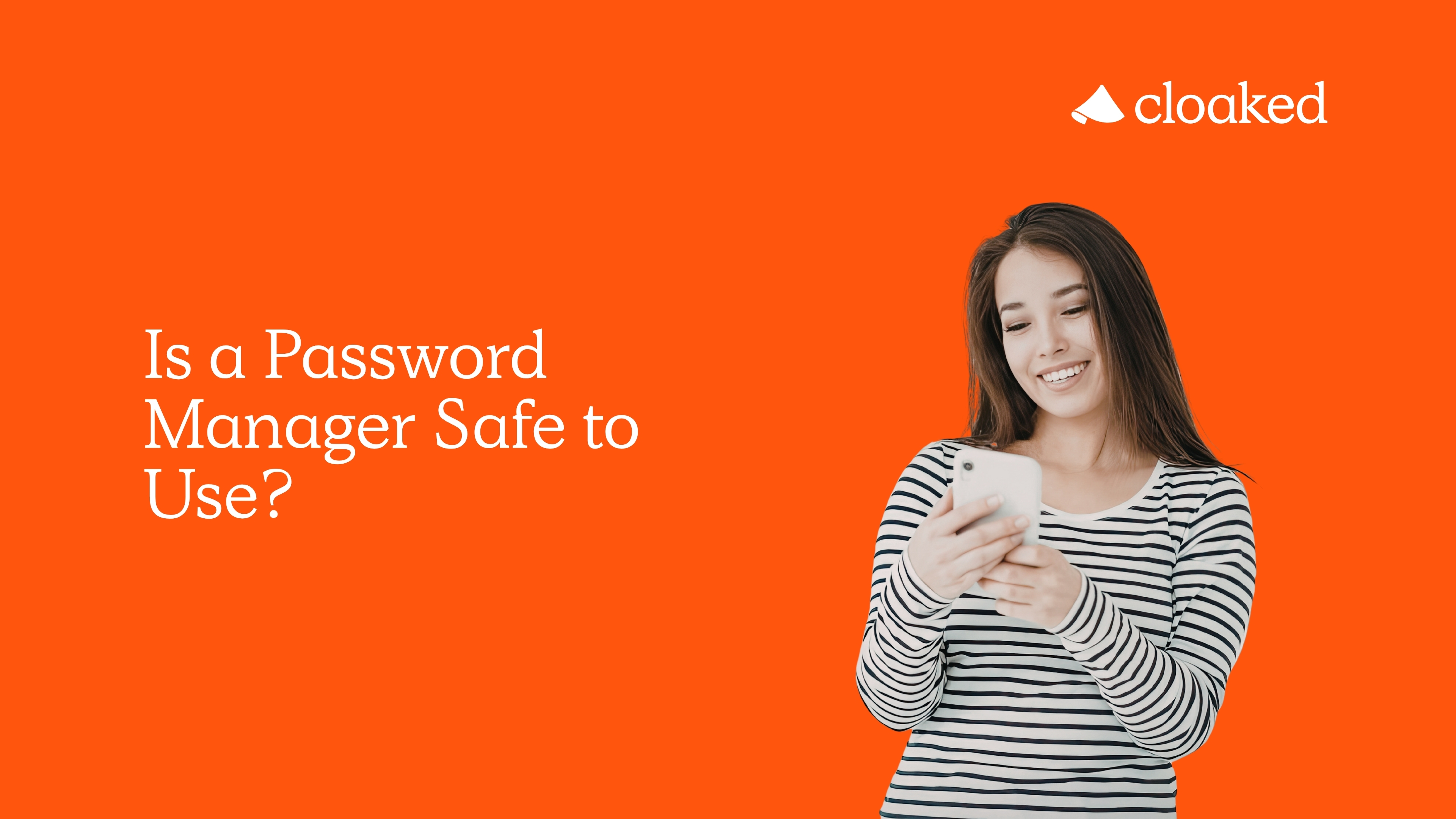 Is a Password Manager Safe to Use?