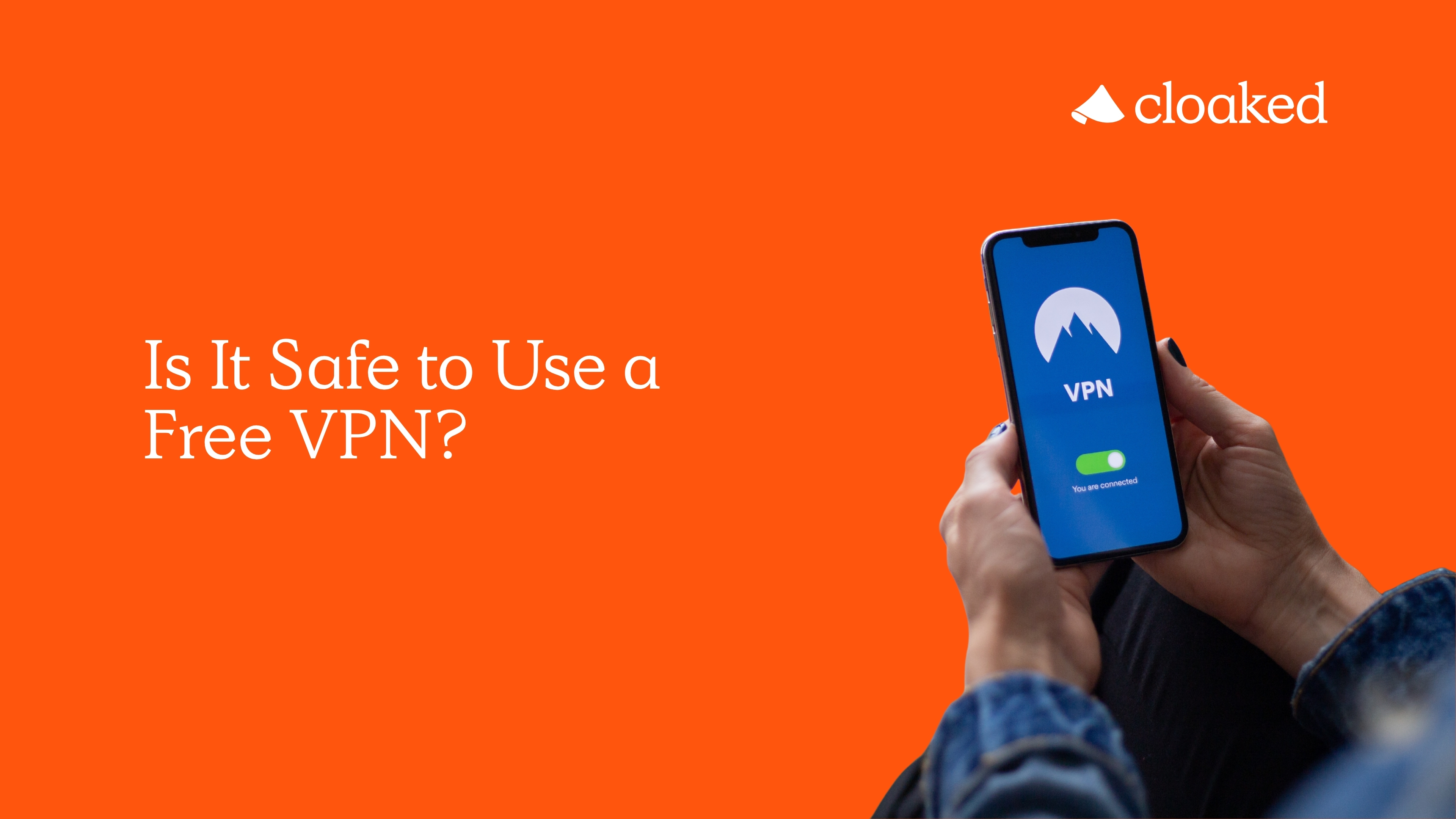 Is It Safe to Use a Free VPN?