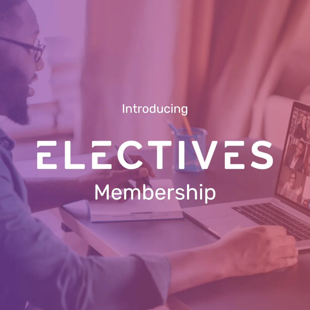 Introducing Electives Membership in white type. Behind the text is a picture of a man participating in an Electives Membership class via Zoom.