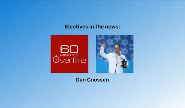 "Electives in the news" at the top in black font and "Dan Cnossen" at the bottom in black font. The 60 Minutes Overtime logo and photo of Dan is between them. The background is a blue gradient.