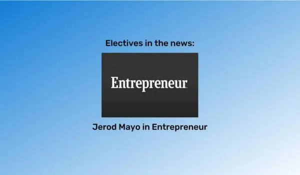 "Electives in the news" at the top in black font and "Jerod Mayo in Entrepreneur" at the bottom in black font. The Entrepreneur logo is between them. The background is a blue gradient.