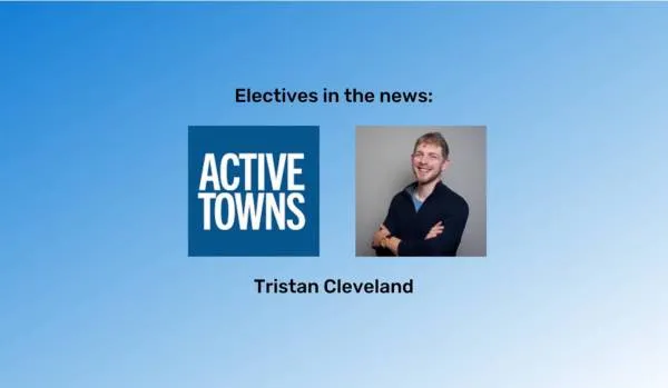 "Electives in the news" at the top in black font and "Dr. Tristan Cleveland" at the bottom in black font. The Active Towns logo is between them. The background is a blue gradient.