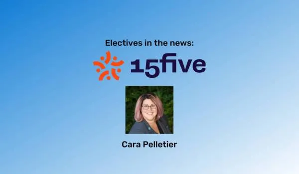 A blue gradient background with Cara Pelletier's picture in the middle. "Electives in the news" headline and the 15Five Logo are above her picture.