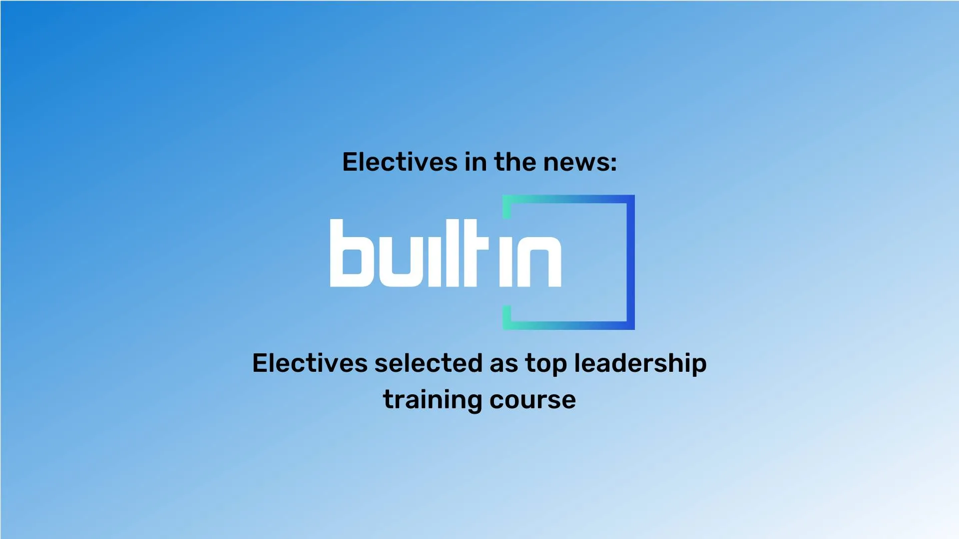 Electives in the news" at the top in black font. The Built In logo is beneath it. The background is a blue gradient.