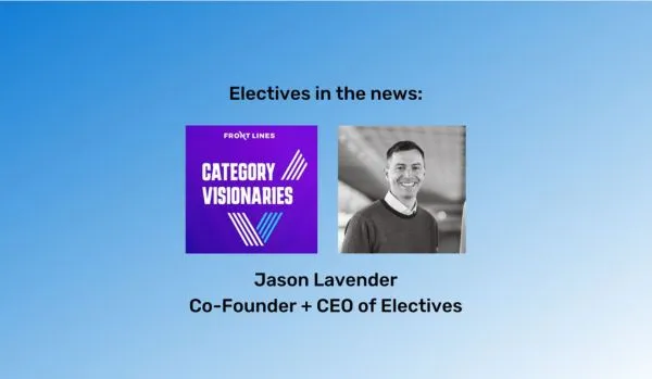 In black type on purple to blue gradient background "Jason Lavender Co-Founder + CEO of Electives as seen in:" The Category Visionaries podcast logo appears below the text. The Electives "E" icon is also present.