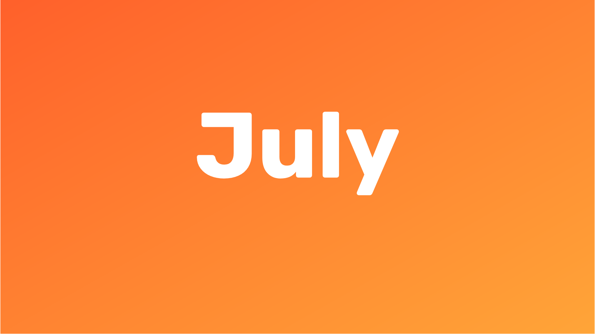 “July” in white type on an orange background