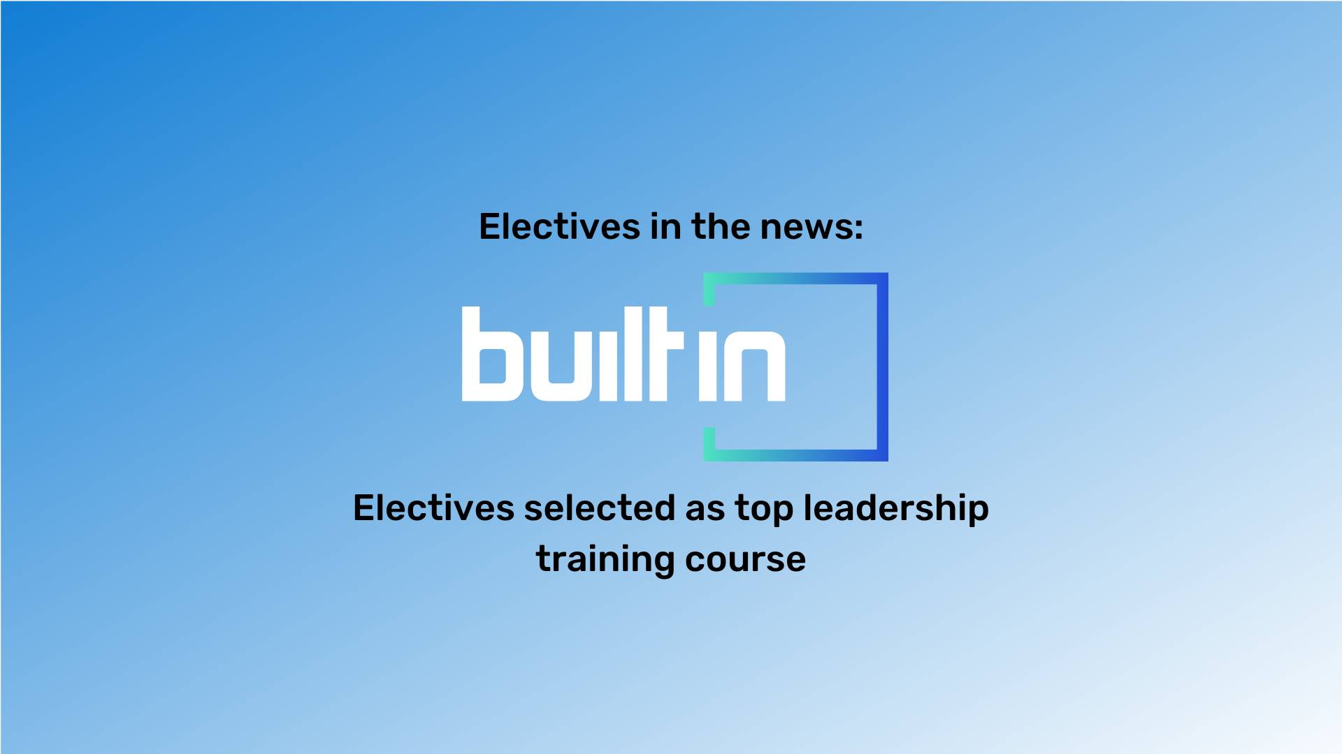 Electives in the news" at the top in black font. The Built In logo is beneath it. The background is a blue gradient.