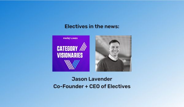 In black type on purple to blue gradient background "Jason Lavender Co-Founder + CEO of Electives as seen in:" The Category Visionaries podcast logo appears below the text. The Electives "E" icon is also present.