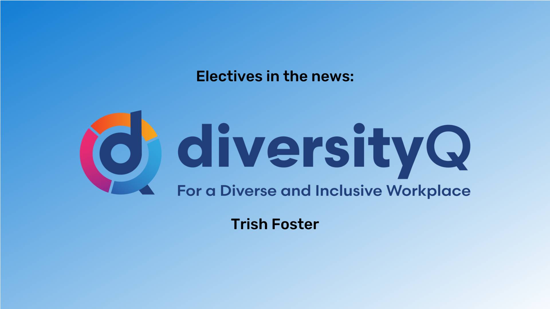 A blue gradient background with the Diversity Q logo in the center and Trish Foster's name in black bold text underneath.