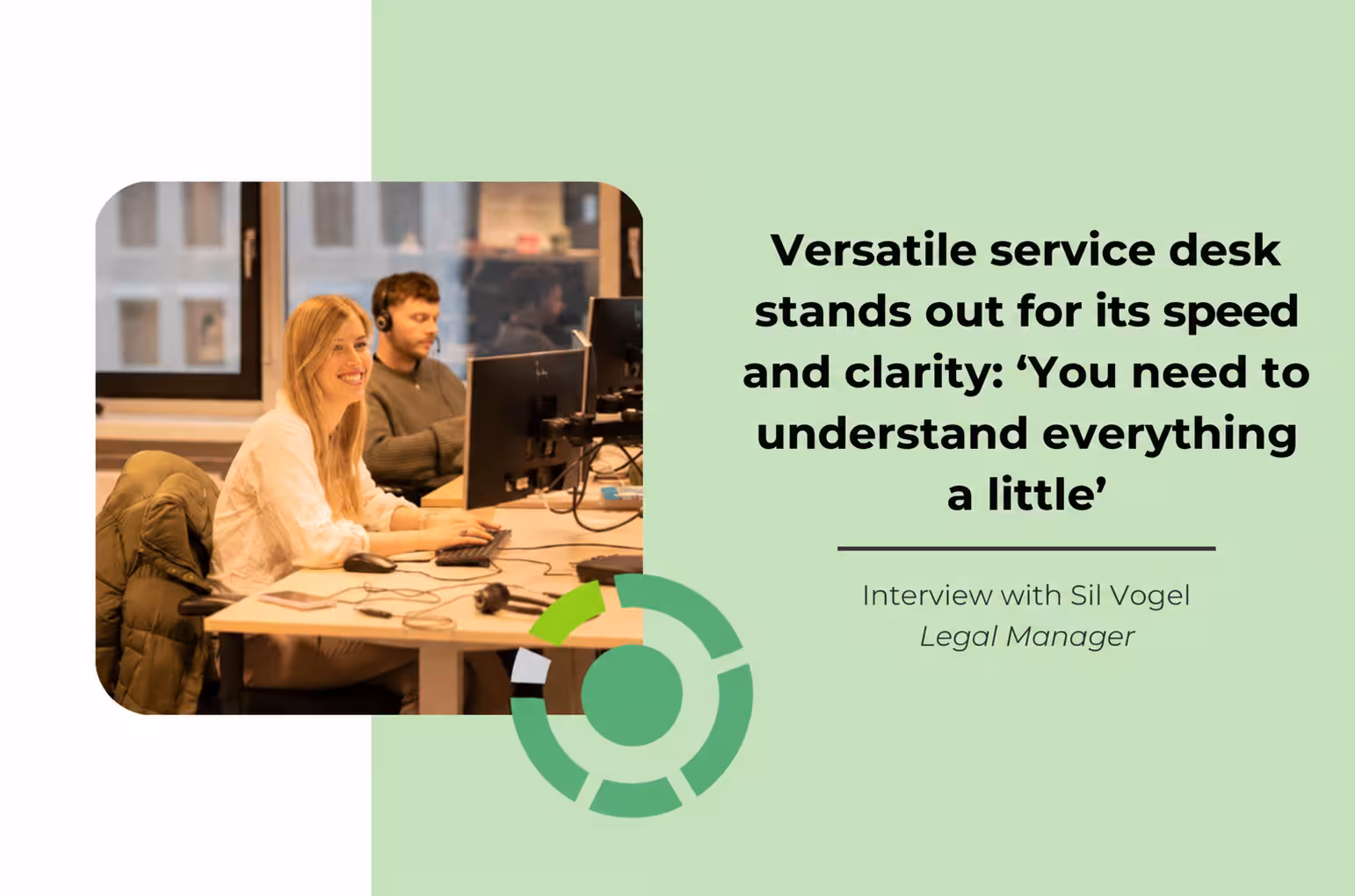 Versatile Service Desk Excels in Speed and Precision: “You Need to Know a Little About Everything”