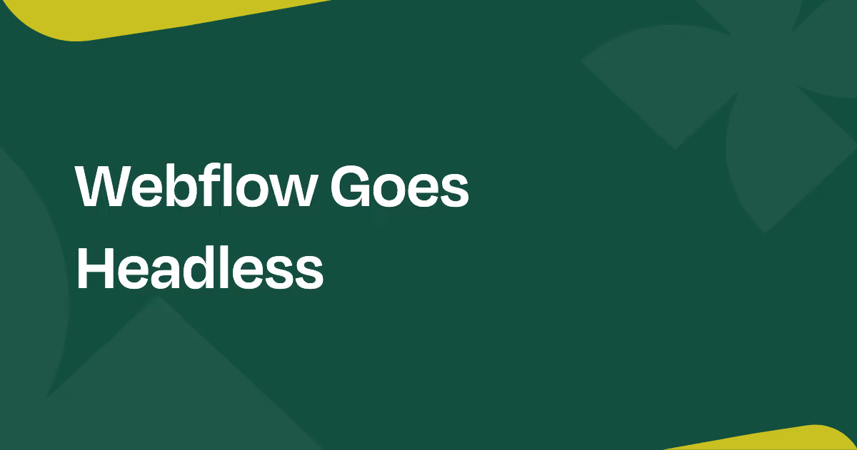 What Webflow next-gen CMS and Content Delivery APIs mean for headless — Everything Flow blog card