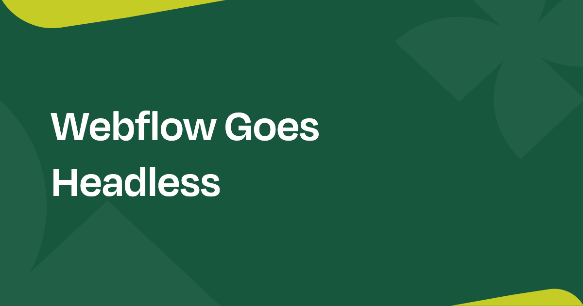 What Webflow next-gen CMS and Content Delivery APIs mean for headless — Everything Flow blog card