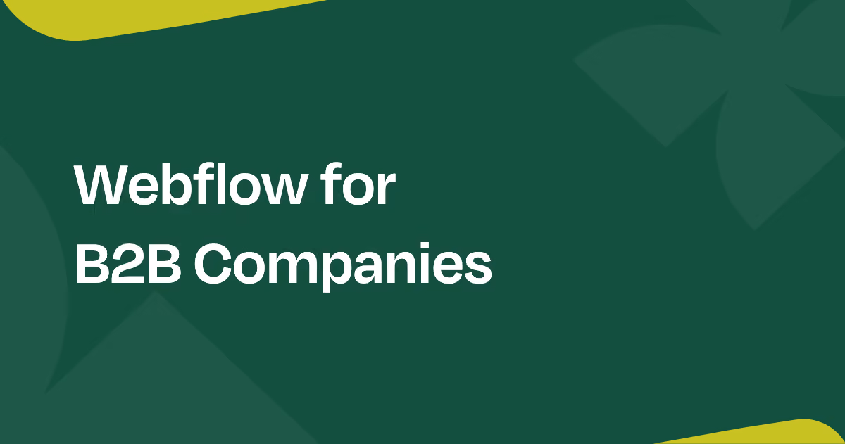 Why your B2B company needs a Webflow website, by stage — Everything Flow blog card
