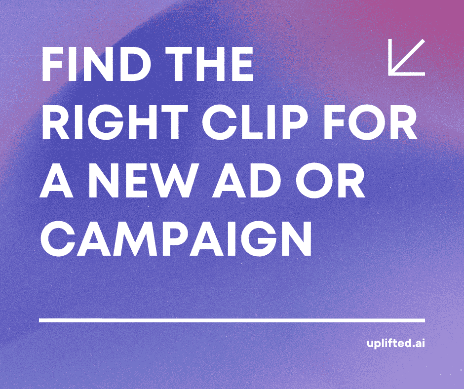 Find the Right Clip for a New Campaign or Ad
