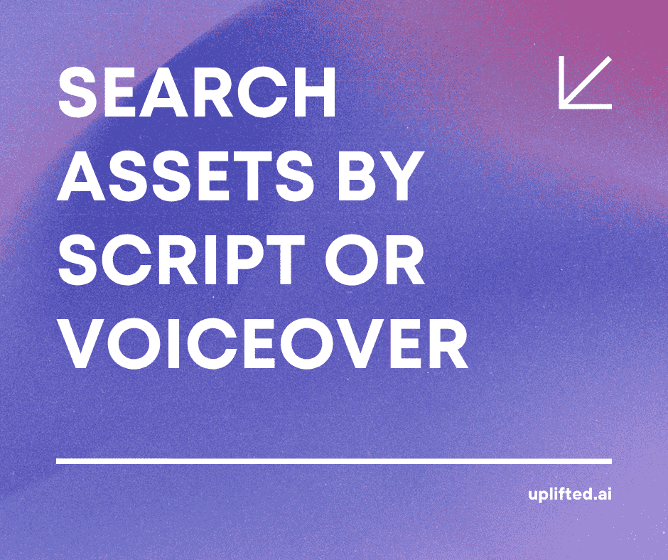 Search Assets by Script, Subtitle, or Voiceover