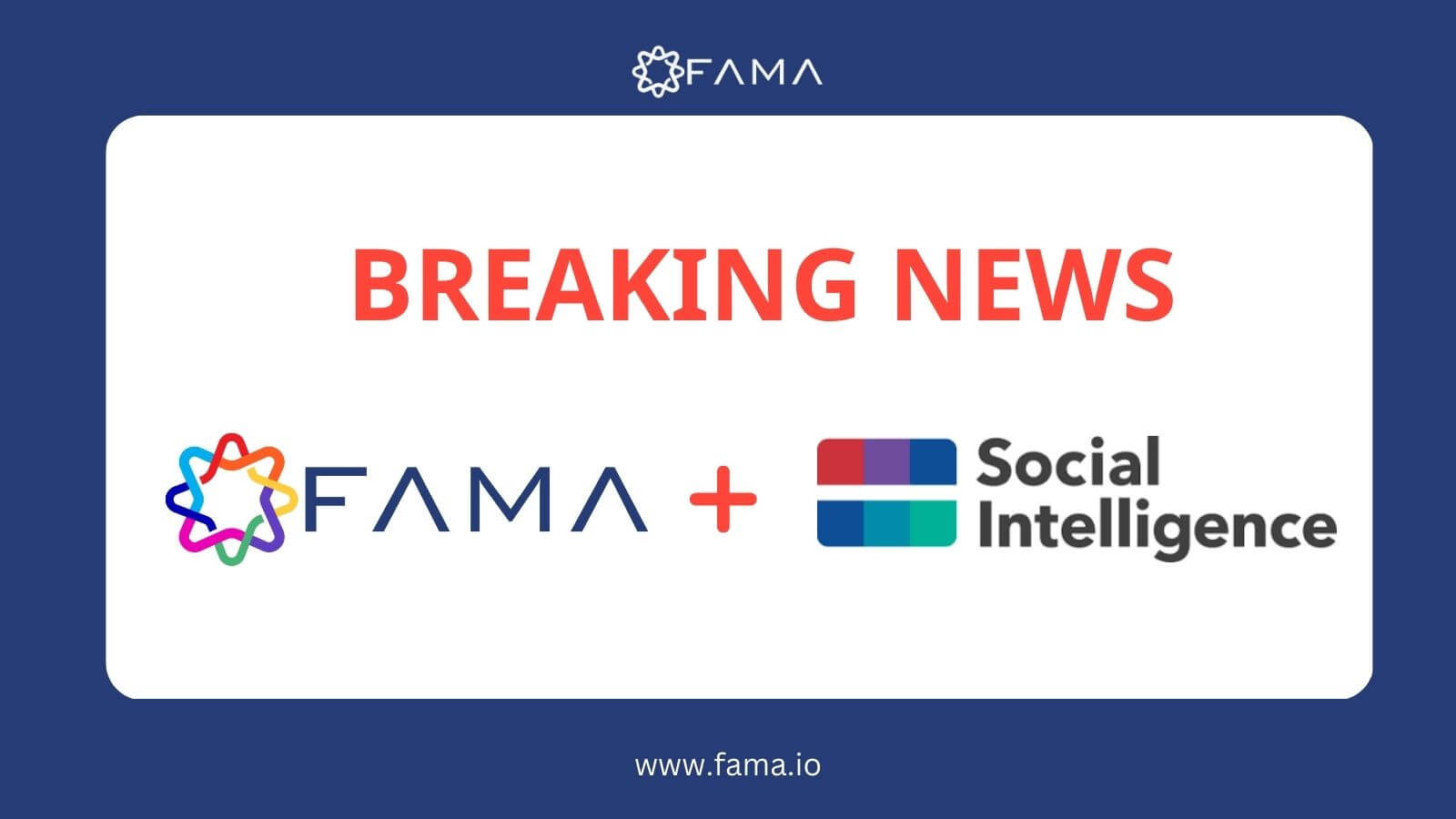 Fama Acquires Social Intelligence to Deliver Most Comprehensive Online Screening Solution for Helping Employers Hire Quality Candidates