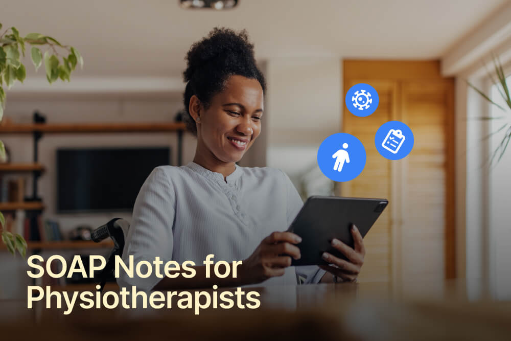 How to write Effective SOAP notes for Physiotherapists