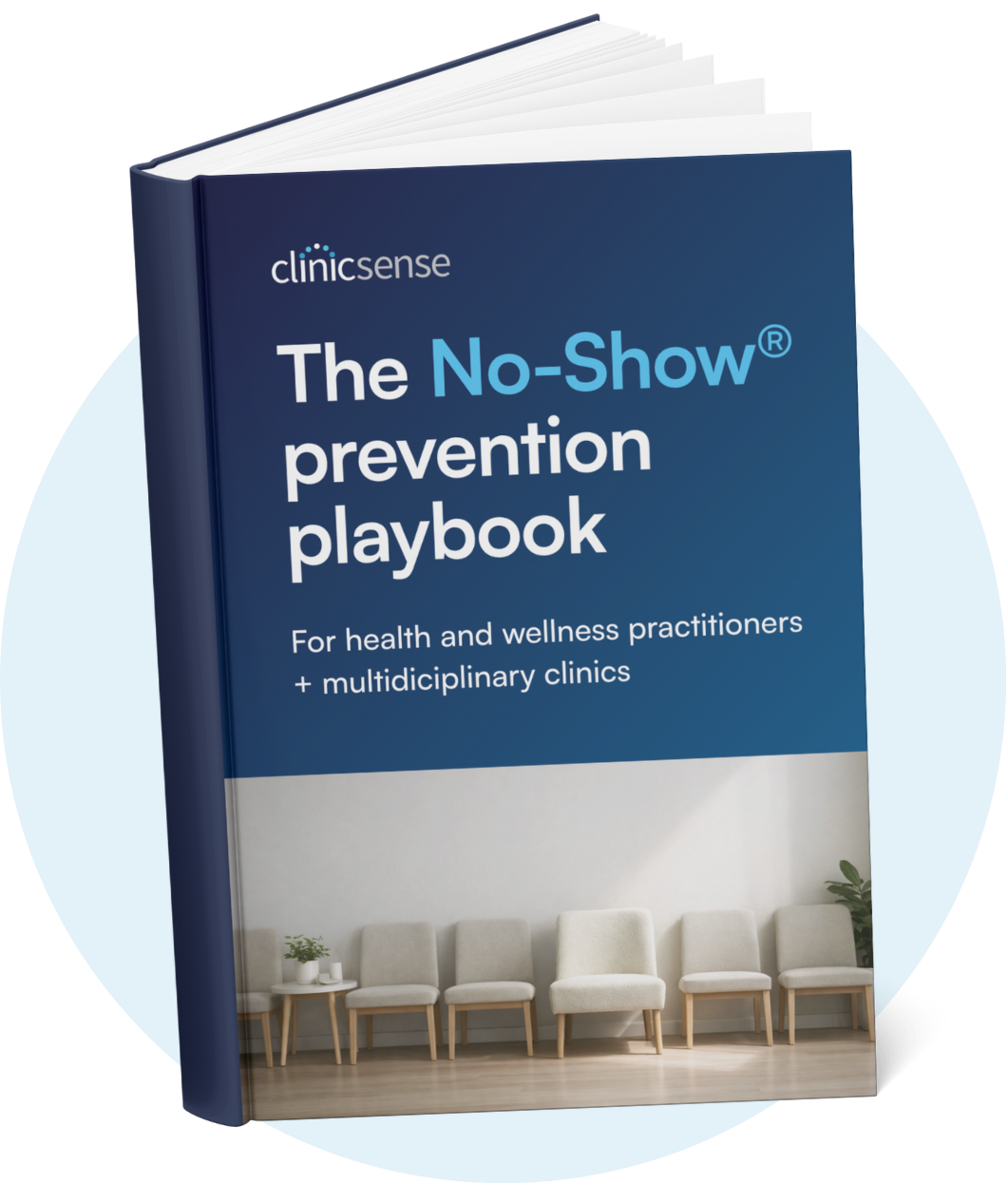 Book titled 'The No-Show Prevention Playbook' by ClinicSense, for health and wellness practitioners and multidisciplinary clinics, with a cover image of four white chairs.