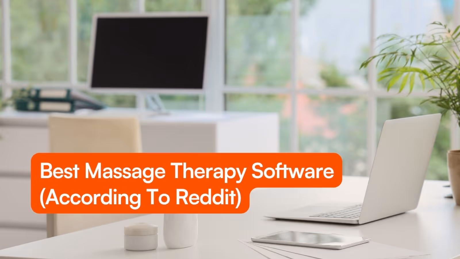 Best Massage Therapy Software (According To Reddit)