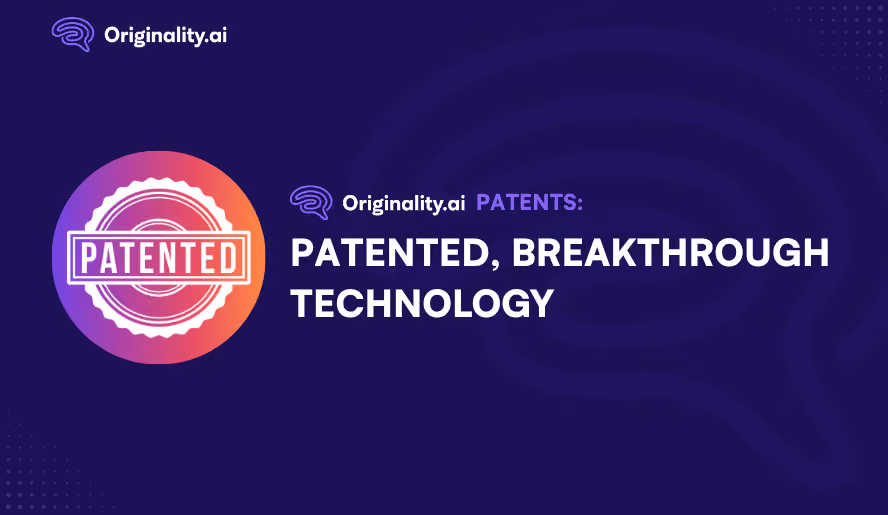 Originality.ai Patented Breakthrough Technology: All-in-One Text Analysis & Verification