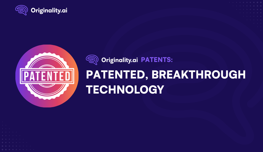Originality.ai Patented Breakthrough Technology: All-in-One Text Analysis & Verification