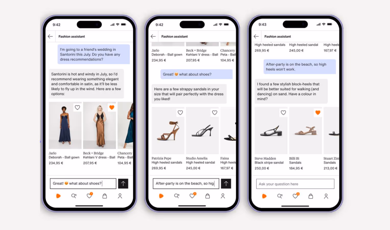 Drei Smartphone-Screens mit einem „Fashion assistant“-Chat. Links empfiehlt der Assistent für eine Hochzeit auf Santorin im Juli luftige Satin-Kleider und zeigt drei Abendkleider mit Preisen (~105–235 €). Mitte fragt der Nutzer nach Schuhen; es erscheinen passende Riemchensandalen (~168–270 €). Rechts: Für eine Strand-After-Party empfiehlt der Assistent Blockabsatz-Sandaletten für Sand (~184–250 €). Unten sind Eingabefelder sowie Favoriten-/Warenkorb-Icons sichtbar.