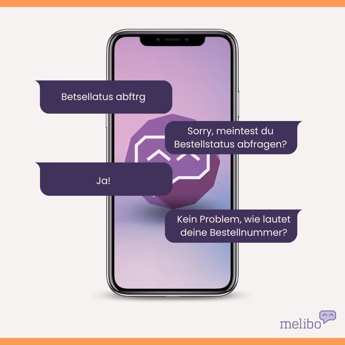 Smartphone mit Chat: Nutzer tippt vertippt „Betsellatus abftrg“. Bot fragt: „Sorry, meintest du Bestellstatus abfragen?“ – Nutzer: „Ja!“ – Bot: „Kein Problem, wie lautet deine Bestellnummer?“; melibo-Logo unten rechts.