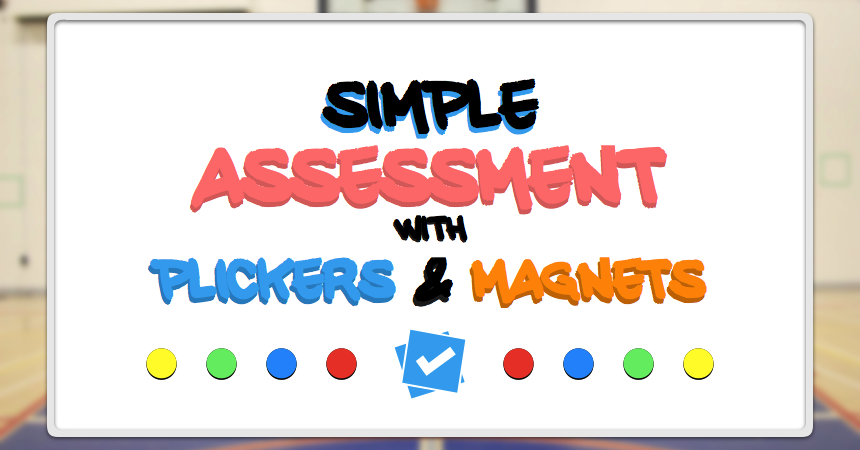 Magnets make student self-assessment in physical education quick and easy. Here's how I use them in my teaching.