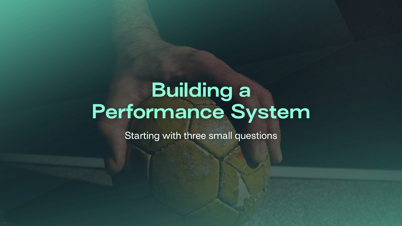 Building a Performance System That Actually Works