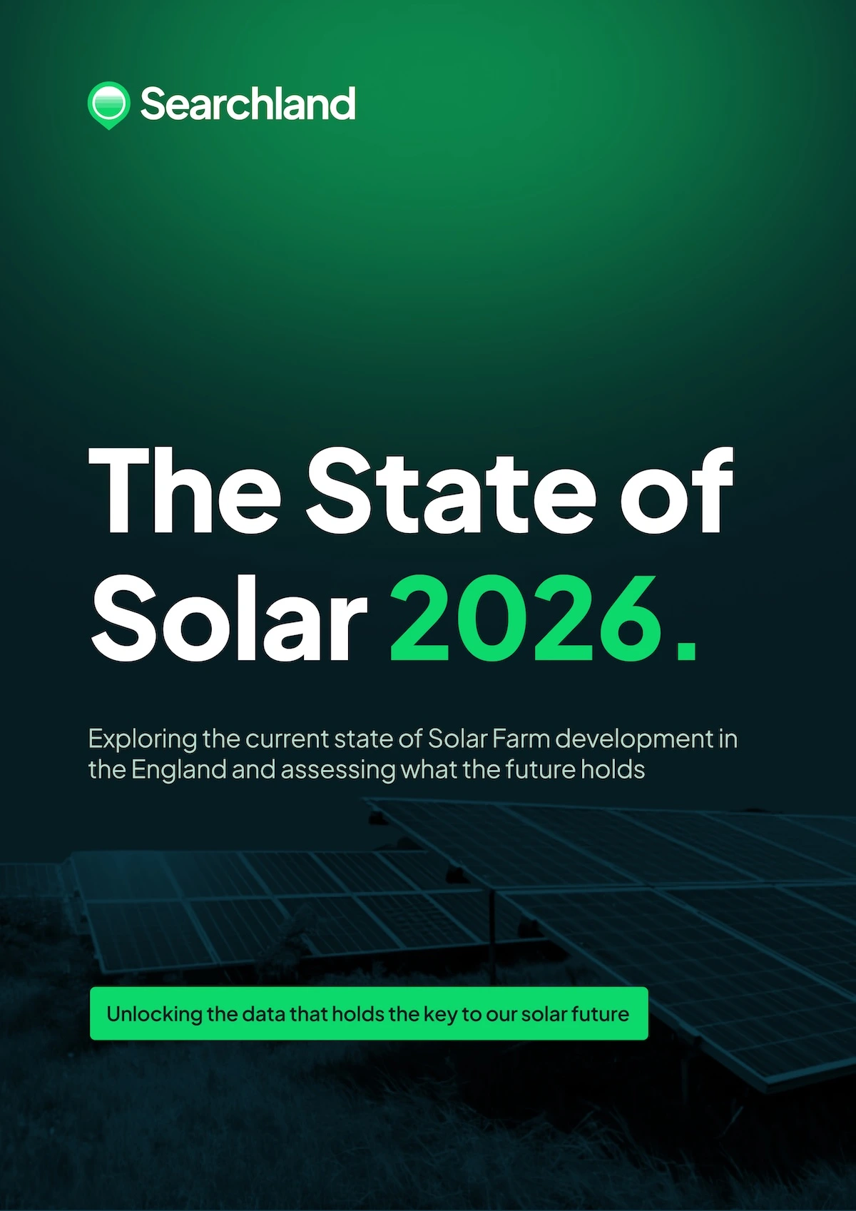 Cover of Searchland's The State of Solar 2026 report, showing a solar farm at dusk with the headline "The State of Solar 2026" and the tagline "Unlocking the data that holds the key to our solar futur