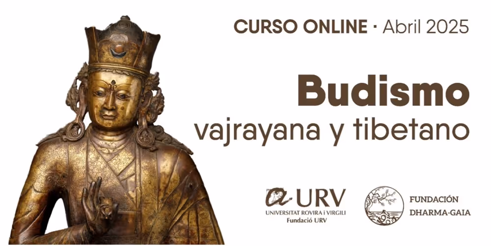 Registration is open for the online course "Vajrayāna and Tibetan Buddhism: teachings and practices", co-organized by the Rovira i Virgili University and the Dharma-Gaia Foundation.